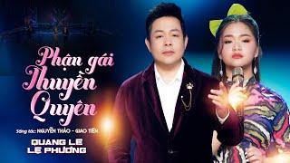 Quang Lê & Lệ Phương - Phận Gái Thuyền Quyên | Official Music Video