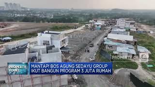 Bos Agung Sedayu Group Ikut Bangun Program 3 Juta Rumah