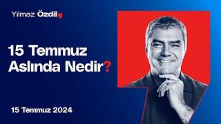 15 Temmuz Aslında Nedir? - Yılmaz Özdil