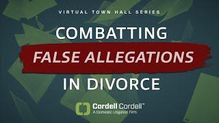 Combatting False Allegations in Divorce