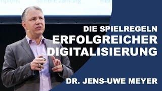 Keynote Speaker Digitalisierung Dr. Jens-Uwe Meyer: Spielregeln erfolgreicher Digitalisierung