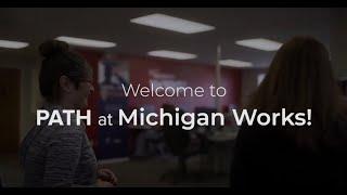 Michigan Works! PATH Orientation Video