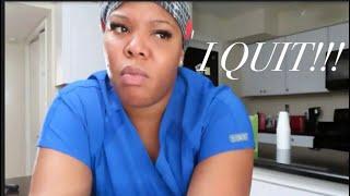 I QUIT MY NURSING JOB | IM DONE!!!!