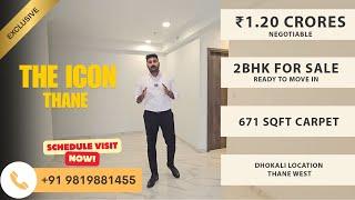 ₹1.20 Crores | The Icon Thane | Ready 2BHK For Sale in Dhokali | 671 SqFt Carpet Thane Real Estate