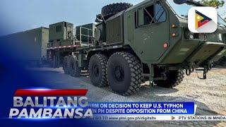 PBBM stands firm on decision to keep U.S. Typhon missile system in PH despite opposition from China