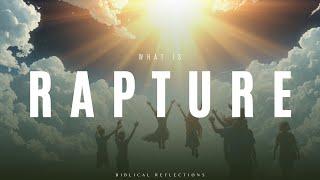 What is rapture ? when will it happen ? - Biblical reflections