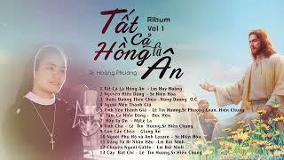 Album Tất Cả Là Hồng Ân || Trình bày : Sr Hoàng Phương Dòng MTG Vinh || Studio Thánh Ca