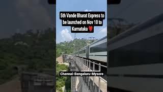 smart train king vande Bharat express to be launched on November 10th to Karnataka