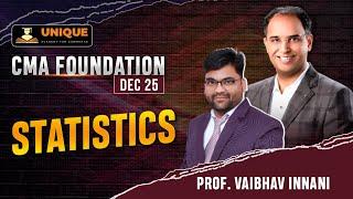 CMA FOUNDATION | DEC 25 | STATISTICS | LECTURES 1 | VAIBHAV INANI SIR