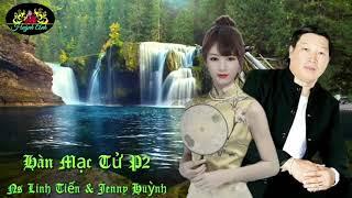 Tân Cổ: HÀN MẠC TỬ P2~ NS Linh Tiến ft Jenny Huỳnh