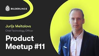 Navigating the Unknown | Jurijs Meitalovs | Bilderlings | Product Meetup #11