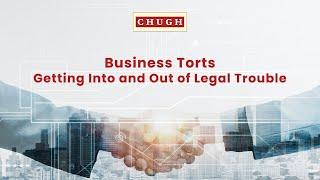 Business Torts: Getting Into and Out of Legal Trouble