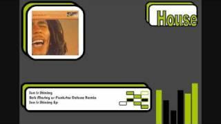 Bob Marley vs Funkstar Deluxe Remix - Sun Is Shining