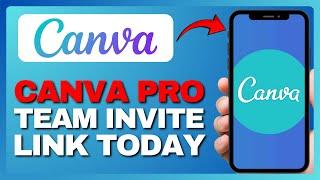 CANVA PRO TEAM INVITE LINK TODAY | LIFETIME FREE ACCESS 2025