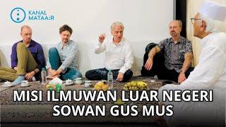 Misi Ilmuwan Luar Negeri Sowan Gus Mus | ​⁠​⁠​⁠@kanalmataair