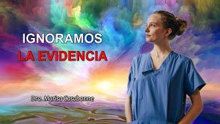 'IGNORAMOS la EVIDENCIA de la VIDA DESPUÉS de la MUERTE' (Dra. Marisa Casabonne)