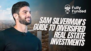 Sam Silverman's Guide to Diversified Real Estate Investments