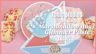 Tonic Studios Marshmallow Hugs | Glimmer Paste Tutorial