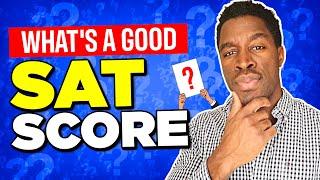 What Is A Good SAT Score In 2023? (How To Set & Reach Your Target SAT Score)