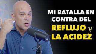 Mi batalla en contra del reflujo y la acidez