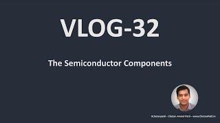 VLOG-32 | The #Semiconductor Components