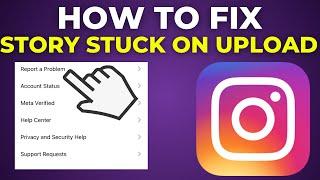 How To Fix Instagram Story Stuck On Upload (2024)