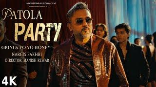 PATOLA PARTY (SONG): YO YO HONEY SINGH | GRINI | NARGIS FAKHRI | BHUSHAN KUMAR | GLORY