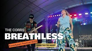 Breathless | THe Corrs - Sweetnotes Live @ Kasadyaan Festival 2024