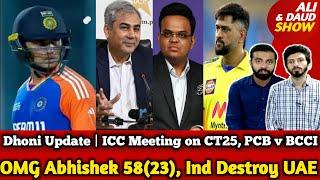 Abhishek 58(23), Young India Destroy UAE | Dhoni Update | ICC Meeting on CT25, PCB v BCCI | INDvNZ