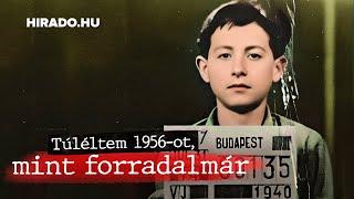 Túléltem 1956-ot, mint forradalmár