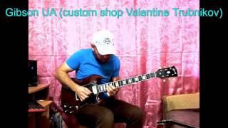 Gibson USA Faded vs Gibson UA (custom shop Valentine Trubnikov) (improvisation)