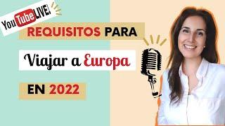  REQUISITOS para VIAJAR a EUROPA en 2022 