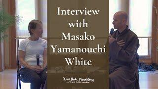 Interview with Masako Yamanouchi White | Br. Phap Luu | 2024-07-25