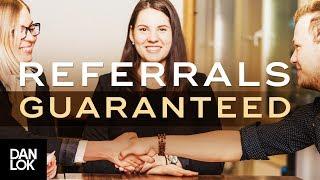 What You Need to Guarantee Referrals - Get More Referrals Ep. 13