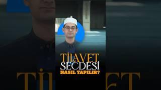 TİLAVET SECDESİ NASIL YAPILIR?