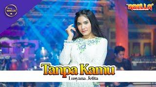 Tanpa Kamu - Lusyana Jelita Adella - OM ADELLA