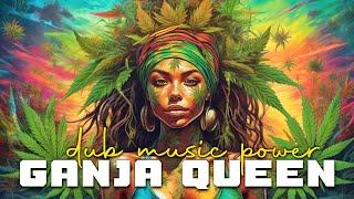 Ganja Queen Dub Music Power | Mellow Groovy Sounds Chill Out And Deep Relax | S A T I V A Meditation