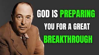 A Sign God Is Preparing You For A Major Breakthrough | C.s. Lewis Motivation