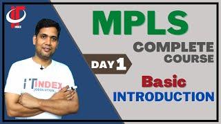 Day 1 | MPLS ( Multiprotocol Label Switching ) Introduction  |  #ITindex