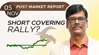 Short Covering RALLY? Post Market Report 05-Nov-24