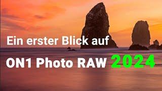 Erster Blick auf "ON1 Photo RAW 2024"  ||  Eine völlig neue Erfahrung