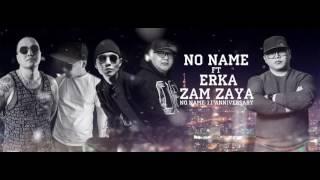 NO NAME - Zam zaya ft Erka /new version/ 2016