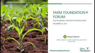 Farm Foundation® Forum: 2022 Economic Outlook for Agriculture