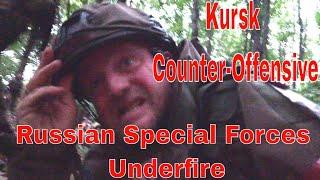 Russian Special Forces Under Fire On Kursk Frontline - Counter Offensive Battle