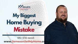 My Biggest Home Buying Mistake