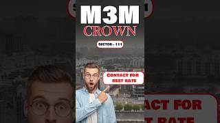 M3M Crown Sector 111 #gurgaon #m3m #shorts #realestate #property #m3mcrown #delhi