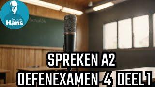 (Nederlands) Spreken A2 Oefenexamen 4 Deel 1