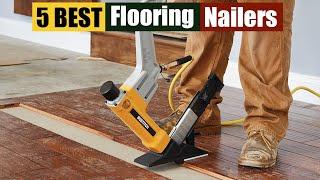 Best Flooring Nailer of 2024 [Updated]