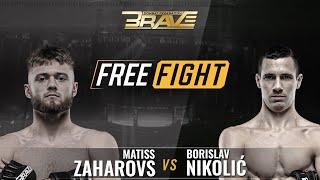 FREE MMA Fight | Borislav Nikolić vs Matiss Zaharovs | BRAVE CF 56