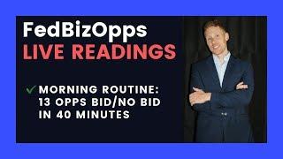 Fed Biz Opps Morning Routine- 13 Bid/No-Bids in 40 minutes (Government Contracts)